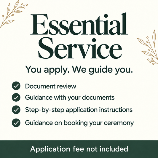 Essential Service: document review, document guidance, application instructions and ceremony booking guidance. Application fee not included.